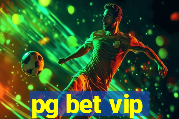 pg bet vip